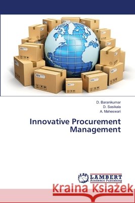 Innovative Procurement Management D. Baranikumar D. Sasikala A. Maheswari 9786209739699