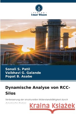 Dynamische Analyse von RCC-Silos Sonali S. Patil Vaibhavi G. Galande Popat B. Asabe 9786209742743