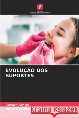 EVOLUÇÃO DOS SUPORTES Singh, Sawan, Balani, Rajesh Kumar 9786209749018