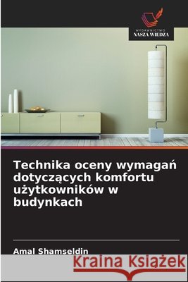 Technika oceny wymagań dotyczących komfortu użytkowników w budynkach Shamseldin, Amal 9786209750151