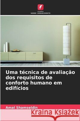 Uma técnica de avaliação dos requisitos de conforto humano em edifícios Shamseldin, Amal 9786209757839