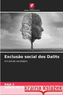 Exclusão social dos Dalits S, RAJA, S, SANGA PRITHIVI RAJ 9786209767043