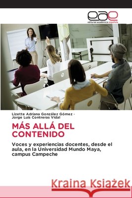 Más Allá del Contenido González Gómez, Lizette Adriana, Contreras Vidal, Jorge Luis 9786209767517