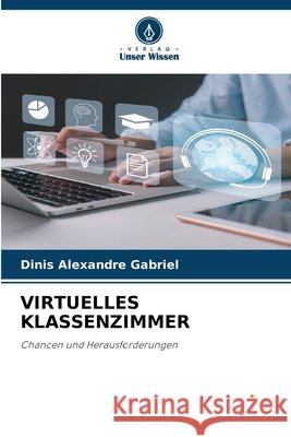 Virtuelles Klassenzimmer Gabriel, Dinis Alexandre 9786209770715