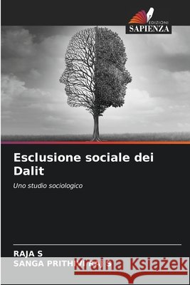 Esclusione sociale dei Dalit S, RAJA, S, SANGA PRITHIVI RAJ 9786209772160