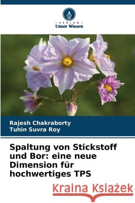 Spaltung von Stickstoff und Bor: eine neue Dimension für hochwertiges TPS Chakraborty, Rajesh, Roy, Tuhin Suvra 9786209777097