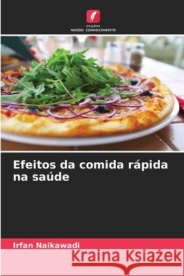 Efeitos da comida rápida na saúde Naikawadi, Irfan 9786209792465