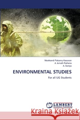Environmental Studies Kesavan, Mookkandi Palsamy, Ismath Raihana, A., Soniya, A. 9786209793448 LAP Lambert Academic Publishing