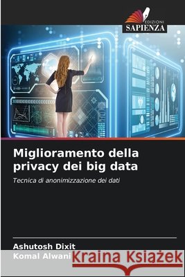 Miglioramento della privacy dei big data Ashutosh Dixit Komal Alwani 9786209797873