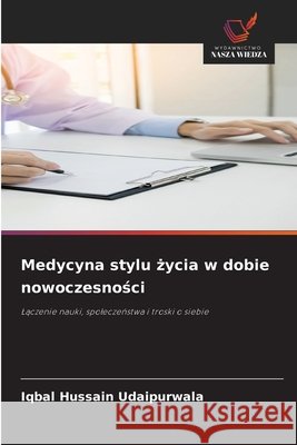 Medycyna stylu życia w dobie nowoczesności Hussain Udaipurwala, Iqbal 9786209800207