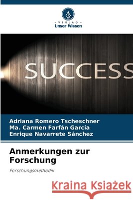 Anmerkungen zur Forschung Romero Tscheschner, Adriana, Farfán García, Ma Carmen, Navarrete Sánchez, Enrique 9786209804182