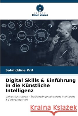 Digital Skills & Einführung in die Künstliche Intelligenz Krit, Salahddine 9786209807169 Verlag Unser Wissen