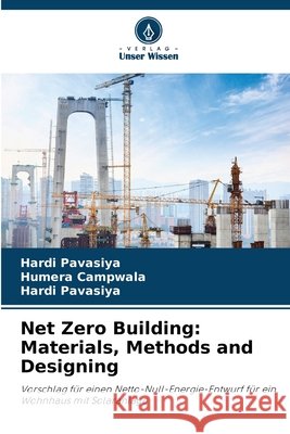 Net Zero Building: Materials, Methods and Designing Humera Campwala Hardi Pavasiya 9786209808593