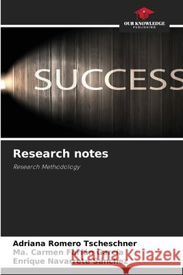 Research notes Romero Tscheschner, Adriana, Farfán García, Ma Carmen, Navarrete Sánchez, Enrique 9786209811869
