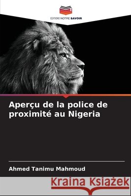 Aperçu de la police de proximité au Nigeria Mahmoud, Ahmed Tanimu 9786209815935