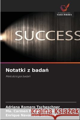 Notatki z badań Romero Tscheschner, Adriana, Farfán García, Ma Carmen, Navarrete Sánchez, Enrique 9786209819544