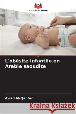 L'obésité infantile en Arabie saoudite Al-Qahtani, Awad 9786209819889
