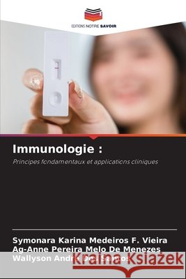 Immunologie Karina Medeiros F. Vieira, Symonara, Pereira Melo de Menezes, Ag-Anne, Dos Santos, Wallyson André 9786209824562