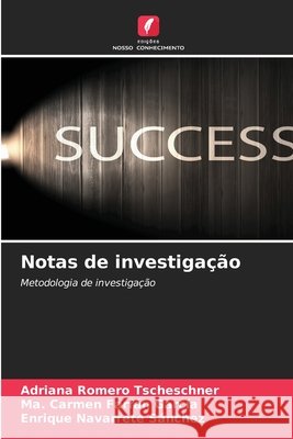 Notas de investigação Romero Tscheschner, Adriana, Farfán García, Ma Carmen, Navarrete Sánchez, Enrique 9786209824661