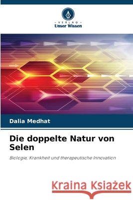 Die doppelte Natur von Selen Medhat, Dalia 9786209825828