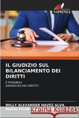 Il Giudizio Sul Bilanciamento Dei Diritti Navez Alva, Willy Alexander, Molero Martín -. Salas, María Pilar 9786209828942