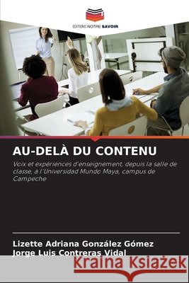 Au-Delà Du Contenu González Gómez, Lizette Adriana, Contreras Vidal, Jorge Luis 9786209829475