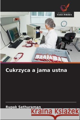 Cukrzyca a jama ustna Sethuraman, Rupak 9786209833649