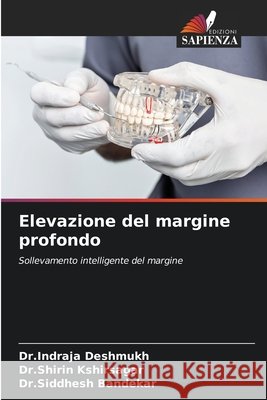 Elevazione del margine profondo Deshmukh, Dr Indraja, Kshirsagar, Dr Shirin, Bandekar, Dr Siddhesh 9786209833847