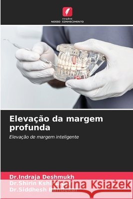 Elevação da margem profunda Deshmukh, Dr Indraja, Kshirsagar, Dr Shirin, Bandekar, Dr Siddhesh 9786209838965
