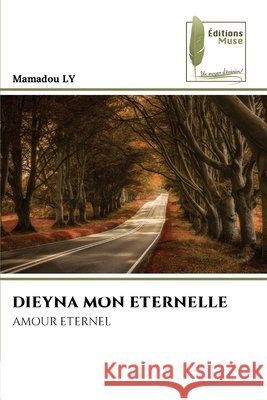 Dieyna Mon Eternelle Mamadou Ly 9786209840883
