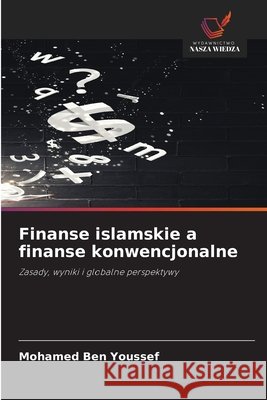 Finanse islamskie a finanse konwencjonalne Ben Youssef, Mohamed 9786209842474