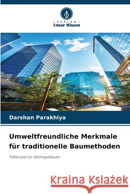 Umweltfreundliche Merkmale für traditionelle Baumethoden Parakhiya, Darshan 9786209844010