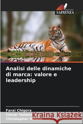 Analisi delle dinamiche di marca: valore e leadership Chigora, Farai, Vutete, Clever, Vutete, Christopher 9786209844065 Edizioni Sapienza