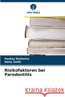 Risikofaktoren bei Parodontitis Malhotra, Pankaj, Sethi, Neha 9786209847264