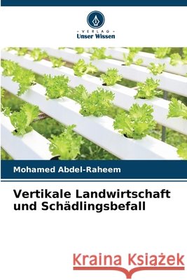 Vertikale Landwirtschaft und Schädlingsbefall Abdel-Raheem, Mohamed 9786209848001
