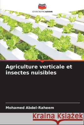 Agriculture verticale et insectes nuisibles Abdel-Raheem, Mohamed 9786209853128