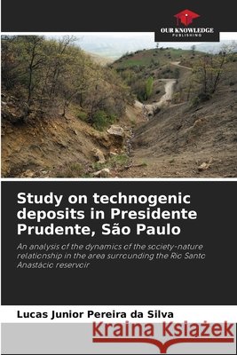 Study on technogenic deposits in Presidente Prudente, São Paulo Junior Pereira Da Silva, Lucas 9786209859250