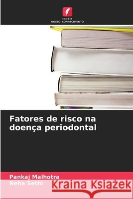 Fatores de risco na doença periodontal Malhotra, Pankaj, Sethi, Neha 9786209860065