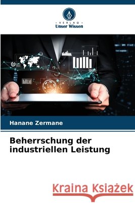 Beherrschung der industriellen Leistung Zermane, Hanane 9786209860225