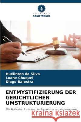 Entmystifizierung Der Gerichtlichen Umstrukturierung Da Silva, Huélinton, Chuquel, Luane, Balestra, Diogo 9786209860270