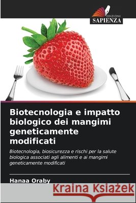 Biotecnologia e impatto biologico dei mangimi geneticamente modificati Oraby, Hanaa 9786209860973