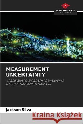 Measurement Uncertainty Silva, Jackson 9786209862854