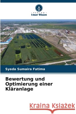 Bewertung und Optimierung einer Kläranlage Fatima, Syeda Sumaira 9786209867033