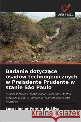 Badanie dotyczące osadów technogenicznych w Preisdente Prudente w stanie São Paulo Junior Pereira Da Silva, Lucas 9786209869495