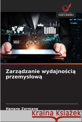 Zarządzanie wydajnością przemyslową Zermane, Hanane 9786209870460