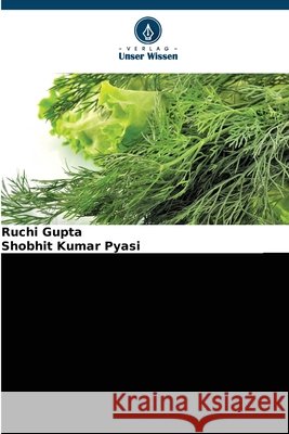 Die Rolle von Kr?utern in der Zahnmedizin - Zukunftsperspektiven Ruchi Gupta Shobhit Kumar Pyasi 9786209878428