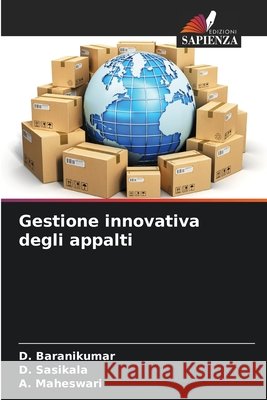 Gestione innovativa degli appalti Baranikumar, D., Sasikala, D., Maheswari, A. 9786209886850