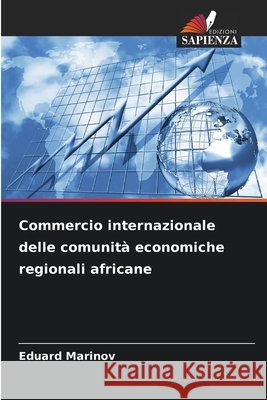 Commercio internazionale delle comunità economiche regionali africane Marinov, Eduard 9786209887109