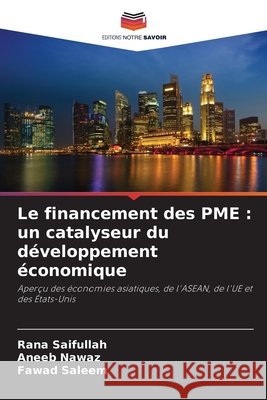 Le financement des PME: un catalyseur du développement économique Saifullah, Rana, Nawaz, Aneeb, Saleem, Fawad 9786209887123