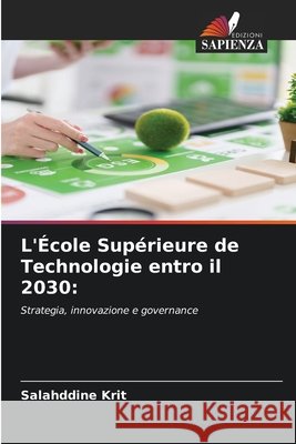 L'École Supérieure de Technologie entro il 2030 Krit, Salahddine 9786209888960 Edizioni Sapienza